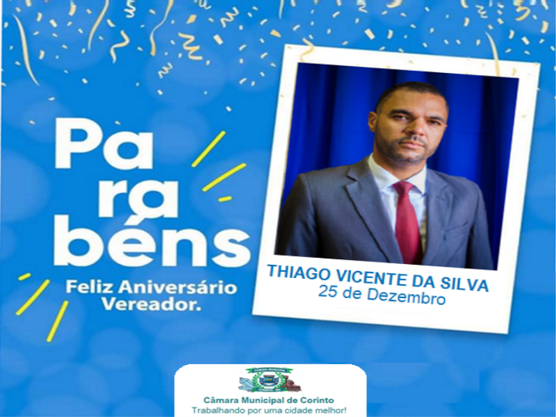 FELIZ ANIVERSÁRIO VEREADOR THIAGO VICENTE DA SILVA